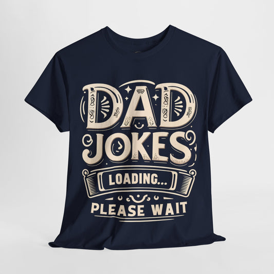 Dad Jokes Loading... Please Wait! | Heavy Cotton Tee